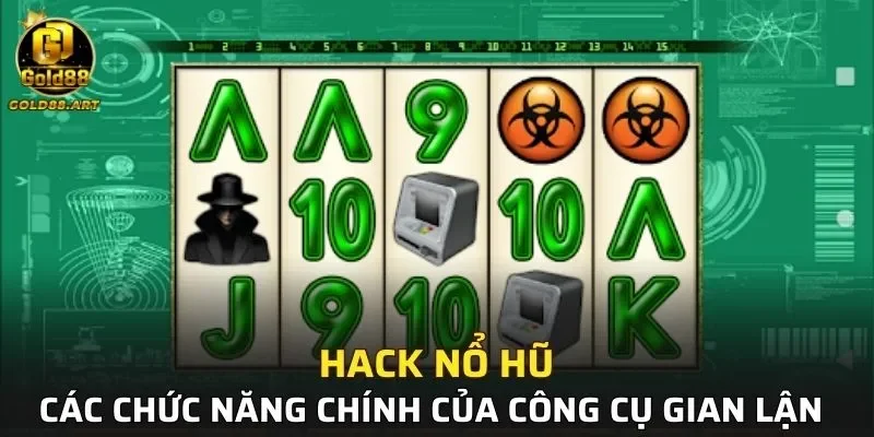 Các chức năng chính của hack Nổ Hũ