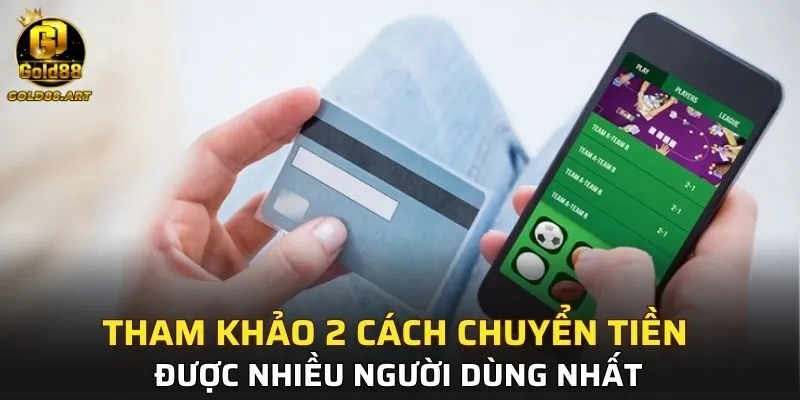 Tham khảo 2 cách chuyển tiền được nhiều người dùng nhất